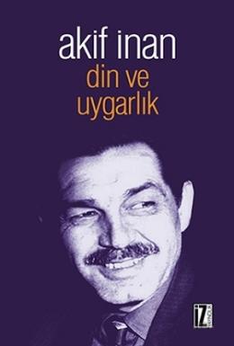 Din ve Uygarlık Akif İnan