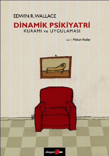 Dinamik Psikiyatri Kuramı ve Uygulaması Edwin R. Wallace