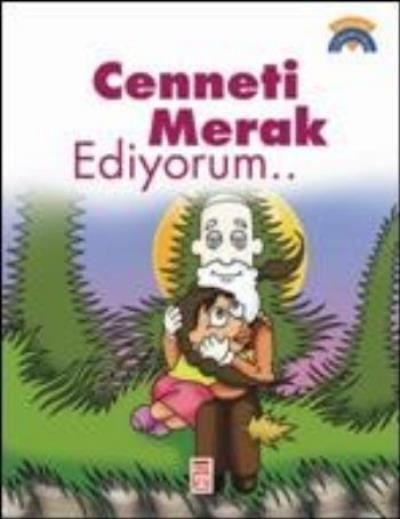 Dinimi Öğreniyorum: Cenneti Merak Ediyorum...