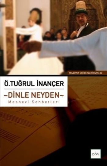 Dinle Neyden "Mesnevi Sohbetleri"