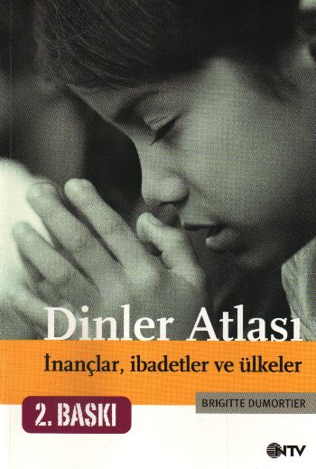 Dinler Atlası - İnançlar,İbadetler ve Ülkeler