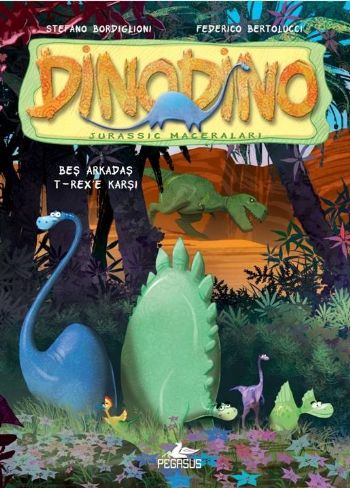 Dinodino-1: Beş Arkadaş T-rexe Karşı %25 indirimli S.Bordiglioni-F.Ber