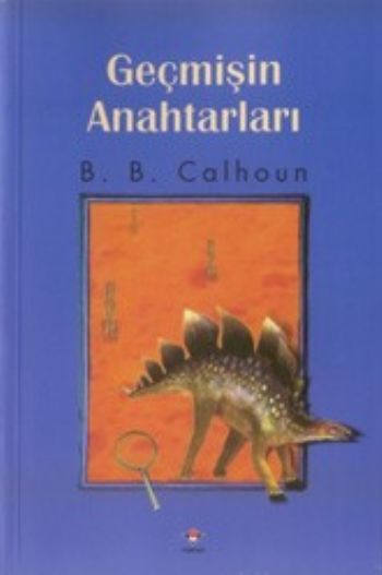 Dinozor Dedektifi-4 Geçmişin Anahtarları %17 indirimli B.B. Calhoun