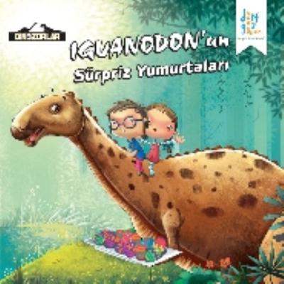 Dinozorlar Iguanodonun Sürpriz Yumurtaları---