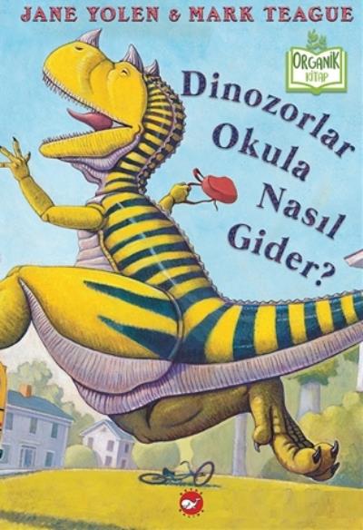 Dinozorlar Okula Nasıl Gider Jane Yolen