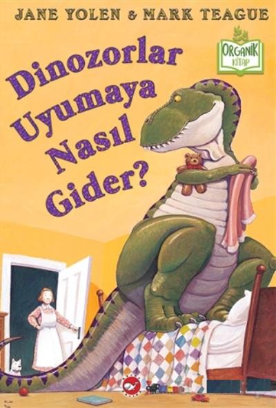 Dinozorlar Uyumaya Nasıl Gider Jane Yolen