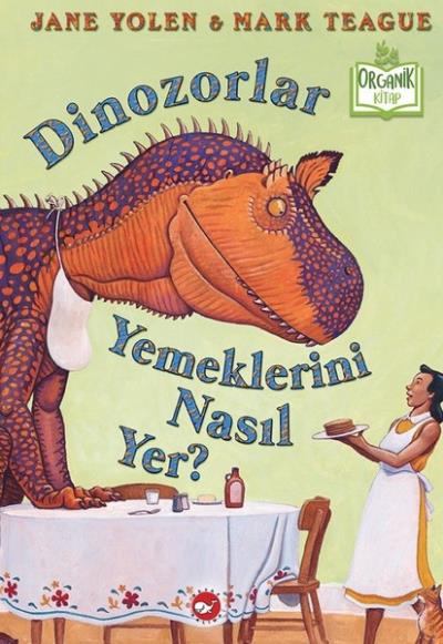 Dinozorlar Yemeklerini Nasıl Yer Jane Yolen