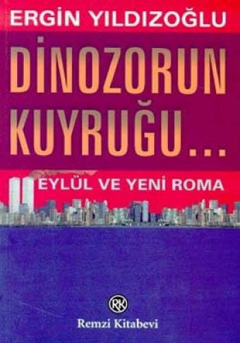 Dinozorun Kuyruğu... Eylül ve Yeni Roma