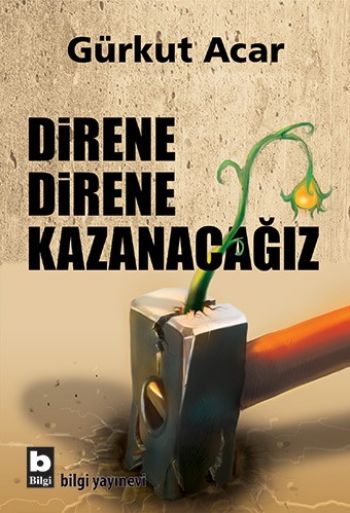 Direne Direne Kazanacağız %17 indirimli Gürkut Acar