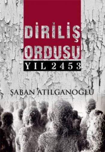 Diriliş Ordusu Yıl 2453 Şaban Atılganoğlu