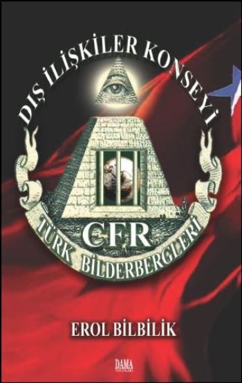 Dış İlişkiler Konseyi CFR Türk Bilderbergleri %17 indirimli Erol Bilbi