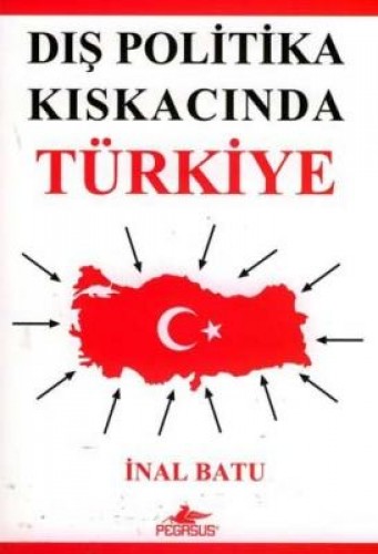 Dış Politika Kıskacında Türkiye %25 indirimli İnal Batu