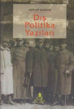 Dış Politika Yazıları Mithat Baydur