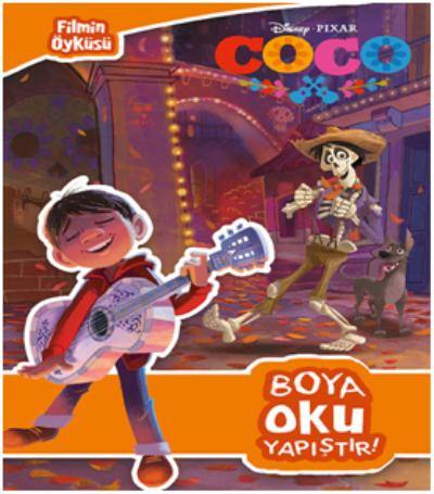 Disney Coco Filmin Öyküsü Boya Oku Yapıştır Kolektif Disney Coco Filmin Öyküsü Boya Oku Yapıştır Kolektif