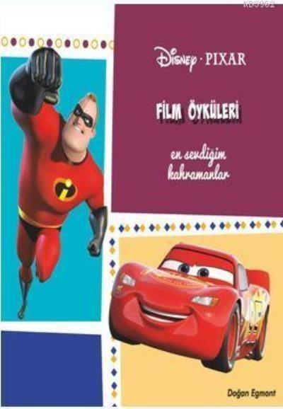 Disney Pixar Film Öyküleri En Sevdiğim Kahramanlar Doğan Egmont Yayınc