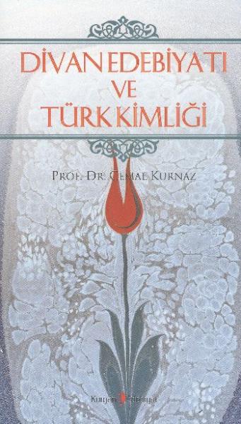 Divan Edebiyatı ve Türk Kimliği %17 indirimli Cemal Kurnaz Divan Edebiyatı ve Türk Kimliği %17 indirimli Cemal Kurnaz
