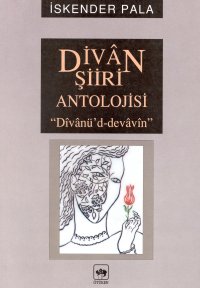 Divan Şiiri Antolojisi “Divanü’d-Dedavin“
