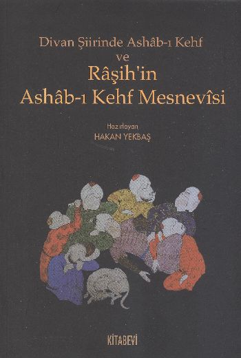 Divan Şiirinde Ashabı Kehf ve Raşihin Ashabı Keyf Mesnevisi