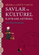 Divanu Lugatit-Türkte Savlar ve Kültürel Kavramlaştırma