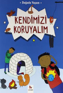 Doğada Yaşam-Kendimizi Koruyalım Chris Oxlade