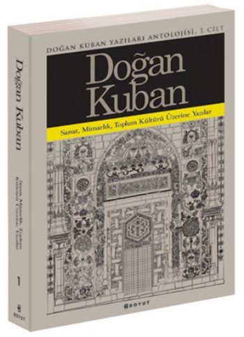 Doğan Kuban Yazıları Antolojisi 1.Cilt %17 indirimli Doğan Kuban