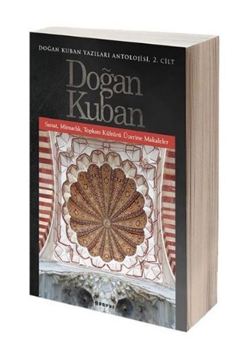 Doğan Kuban Yazıları  Antolojisi 2.Cilt