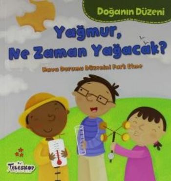 Doğanın Düzeni-Yağmur Ne Zaman Yağacak?