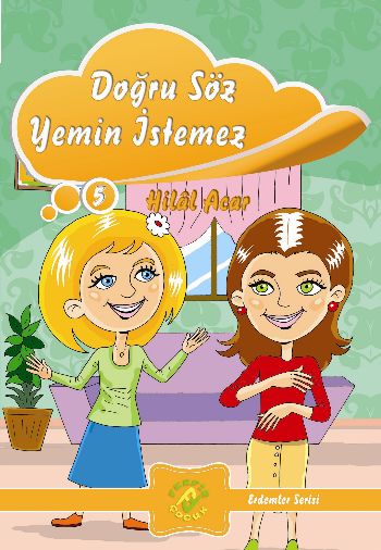 Erdemler Serisi-5: Doğru Söz Yemin İstemez Hilal Acar