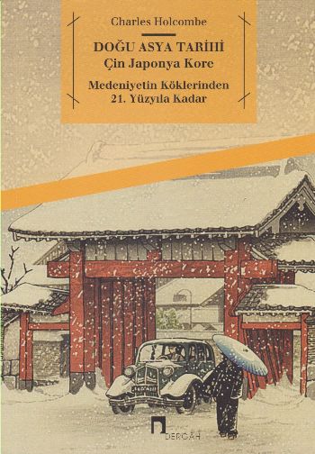 Doğu Asya Tarihi: Çin,Japonya,Kore - Medeniyetin Köklerinden 21. Yüzyı