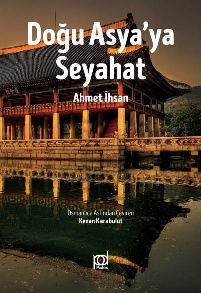 Doğu Asyaya Seyahat Ahmet İhsan