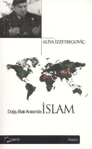 Doğu Batı Arasında İslam %17 indirimli Aliya İzzetbegoviç