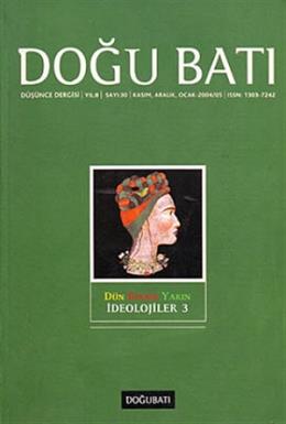 Doğu Batı Düşünce Dergisi Sayı: 30 Dün Bugün Yarın İdeolojiler 3