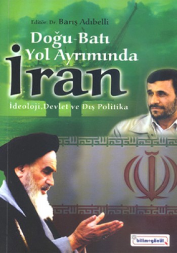 Doğu Batı Yol Ayrımında İran İdeoloji Devlet ve Dış Politika %17 indir