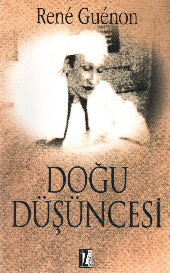 Doğu Düşüncesi %17 indirimli Rene Guenon Doğu Düşüncesi %17 indirimli Rene Guenon