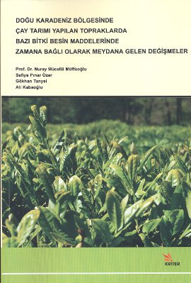 Doğu Karadeniz Bölgesinde Çay Tarımı Yapılan Topraklarda Bazı Bitki Besin Maddelerinde Zamana Bağlı Olarak Meydana Gelen Değişmeler