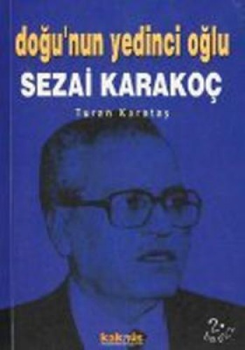 Doğunun Yedinci Oğlu Sezai Karakoç %17 indirimli Turan Karataş