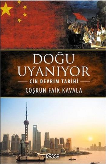 Doğu Uyanıyor-Çin Devrim Tarihi Coşkun Faik Kavala