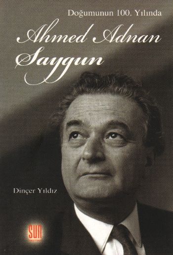 Doğumunun 100. Yılında Ahmed Adnan Saygun %17 indirimli Dinçer Yıldız