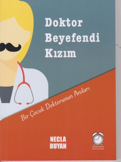 Doktor Beyefendi Kızım Bir Çocuk Doktorunun Anıları