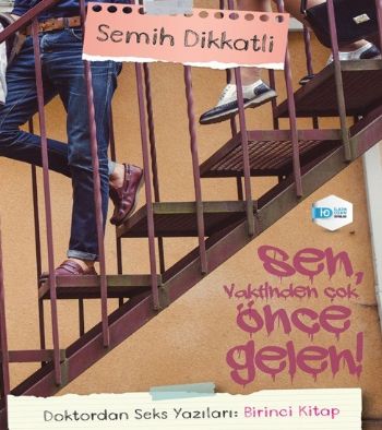 Doktordan Seks Yazıları 1-Sen Vaktinden Önce Gelen.