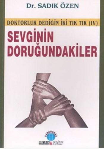 Doktorluk Dediğin İki Tık Tık (IV) Sevginin Doruğundakiler