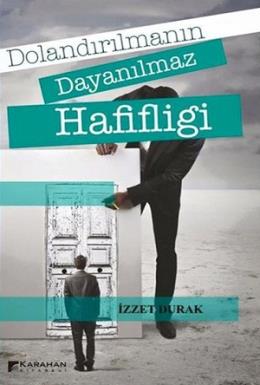 Dolandırılmanın Dayanılmaz Hafifliği