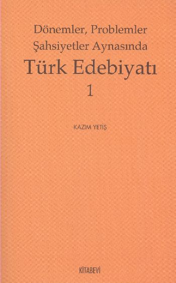 Dönemler ve Problemler Şahsiyetler Aynasında Türk Edebiyatı