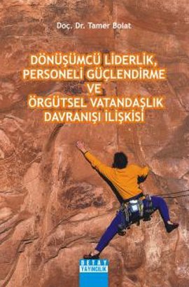 Dönüşümcü Liderlik, Personeli Güçlendirme ve Örgütsel Vatandaşlık Davranışı İlişkisi