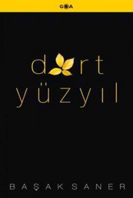 Dört Yüzyıl %17 indirimli Başak Saner