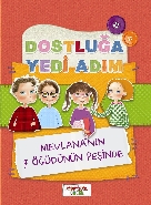Dostluğa Yedi Adım Mevlananın 7 Öğüdünün Peşinde