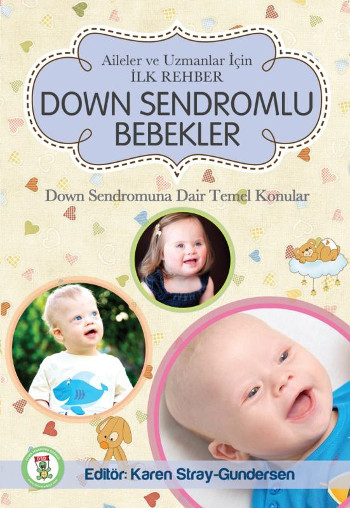 Down Sendromlu Bebekler: Aileler ve Uzmanlar İçin İlk Rehber