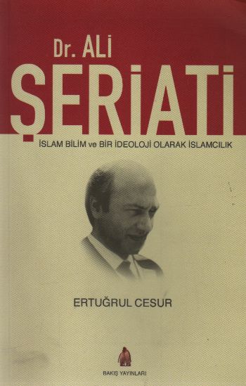 Dr. Ali Şeriati (İslam Bilim ve Bir İdeoloji Olarak İslamcılık)