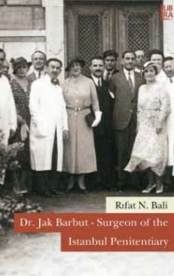 Dr Jak Barbut Surgeon of the Istanbul Penitentiary