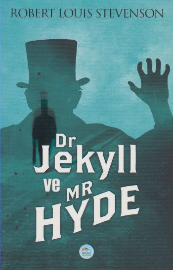 Dr. Jekyll ve Mr. Hyde’ın Tuhaf Hikayesi Robert Louis Stevenson